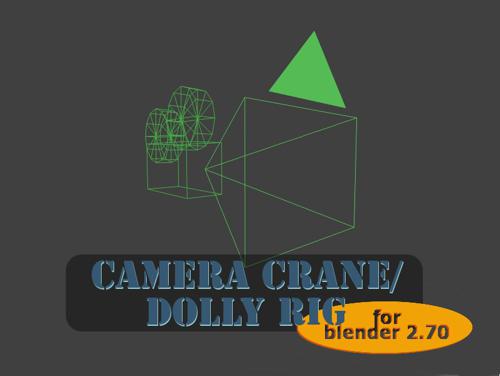 Camera crane/dolly rig for blender 2.70