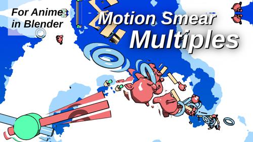 For Anime - Motion Smear - Multiples